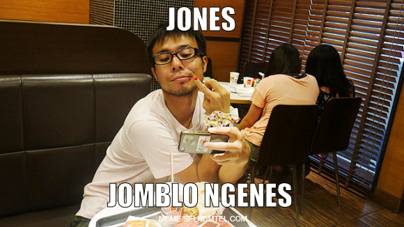 MENGHIBUR Para JONES(JOMBLO NGENES)!!!