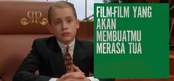 Film-film yang Akan Membuatmu Merasa Tua