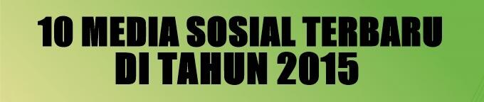 10 Media Sosial Terbaru Di Tahun 2015
