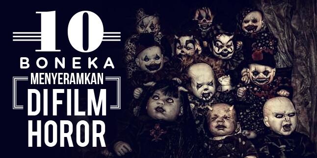10 Boneka Menyeramkan yang di pake Film Horor