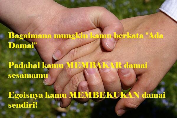 Bagaimana Mungkin Kamu Berkata Ada Damai ?