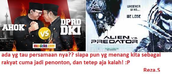 persamaan ahok vs h lulung dan alien vs predator... masup sini gan