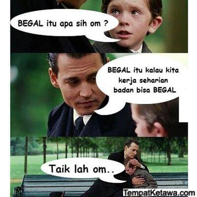 Saat BEGAL menjadi lucu