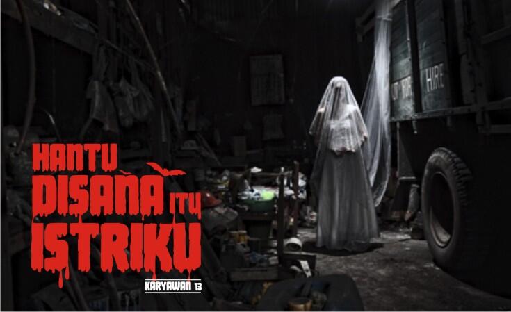 Hantu Disana Itu Istriku