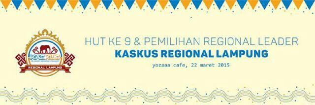 &#91;FR&#93; HUT Kaskus Reg. Lampung Ke 9 dan Pemilihan RL KRL Tahun 2015