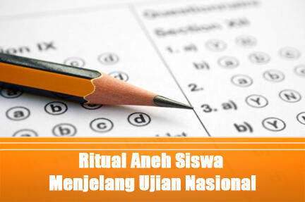 Ritual Aneh Siswa Menjelang Ujian Nasional