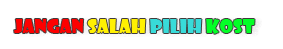 JANGAN SAMPAI SALAH PILIH KOST GAN...!! 