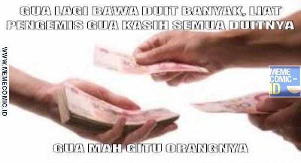 Meme: Gw Mah Gitu Orangnya NGAKAK!!!