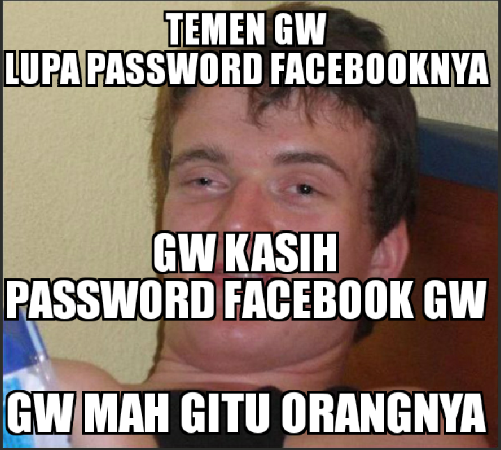 Meme: Gw Mah Gitu Orangnya NGAKAK!!!