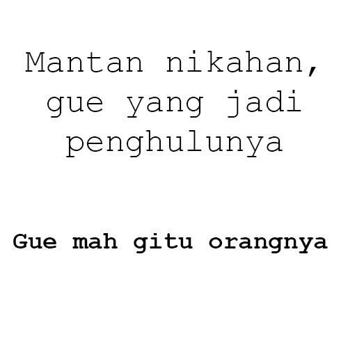 Meme: Gw Mah Gitu Orangnya NGAKAK!!!