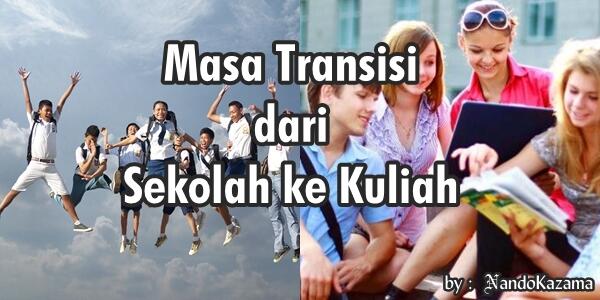 Masa Transisi dari Sekolah ke Kuliah