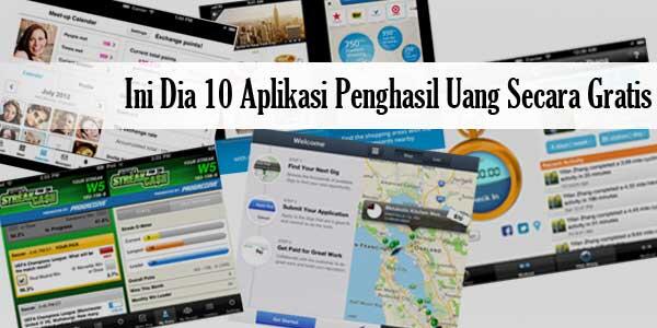 Ini Dia 10 Aplikasi Penghasil Uang Secara Gratis