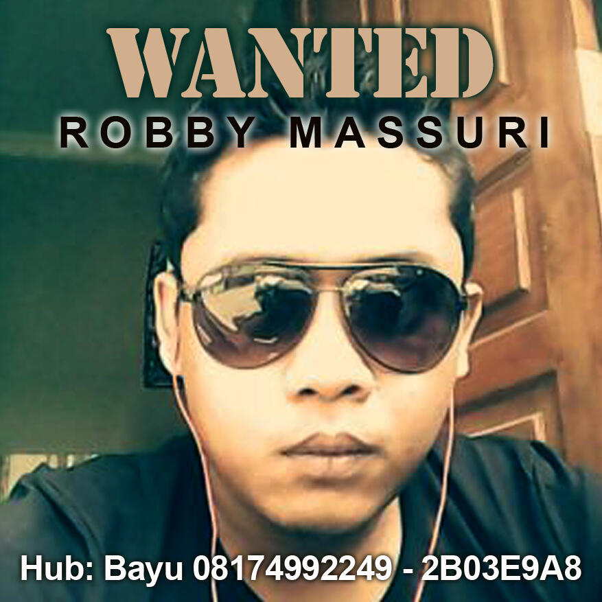 Dicari Atas Nama Robby Massuri / Robbi Massuri / ObetBlackNice