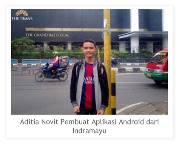 Aditia Novit, Pembuat aplikasi android dari indramayu.... &#91;masup gan&#93;