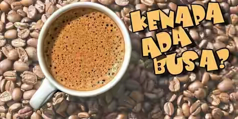KENAPA ADA SELALU ADA BUSA DI ATAS KOPI ?