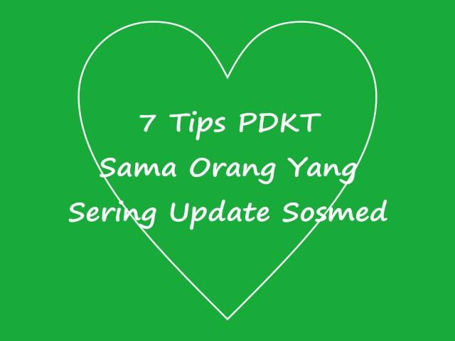 7 Tips PDKT Sama Orang Yang Sering Update Sosmed
