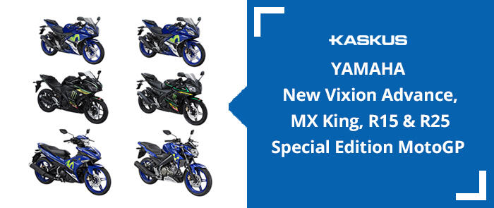 YAMAHA New Vixion Advance, MX King, R15 &amp; R25 Special Edition MotoGP