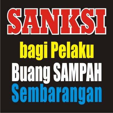 SANKSI BAGI PELAKU YANG MEMBUANG SAMPAH SEMBARANGAN!!!