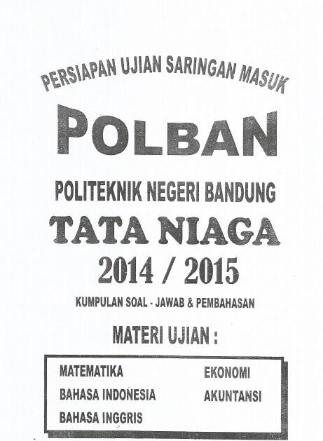 Soal Ujian Masuk POLBAN + Kunci Jawaban