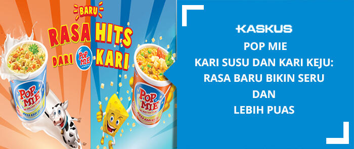 POP Mie Kari Susu dan Kari Keju: Rasa Baru Bikin Seru dan Lebih Puas 