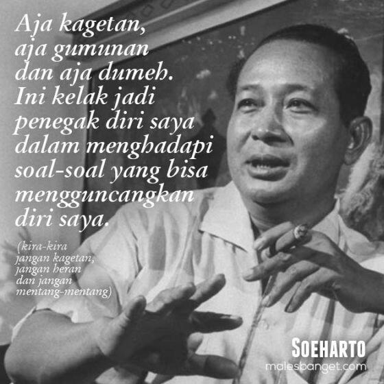 Inilah Quotes Soeharto yang Menginspirasi Kamu Untuk Jadi Pemimpin