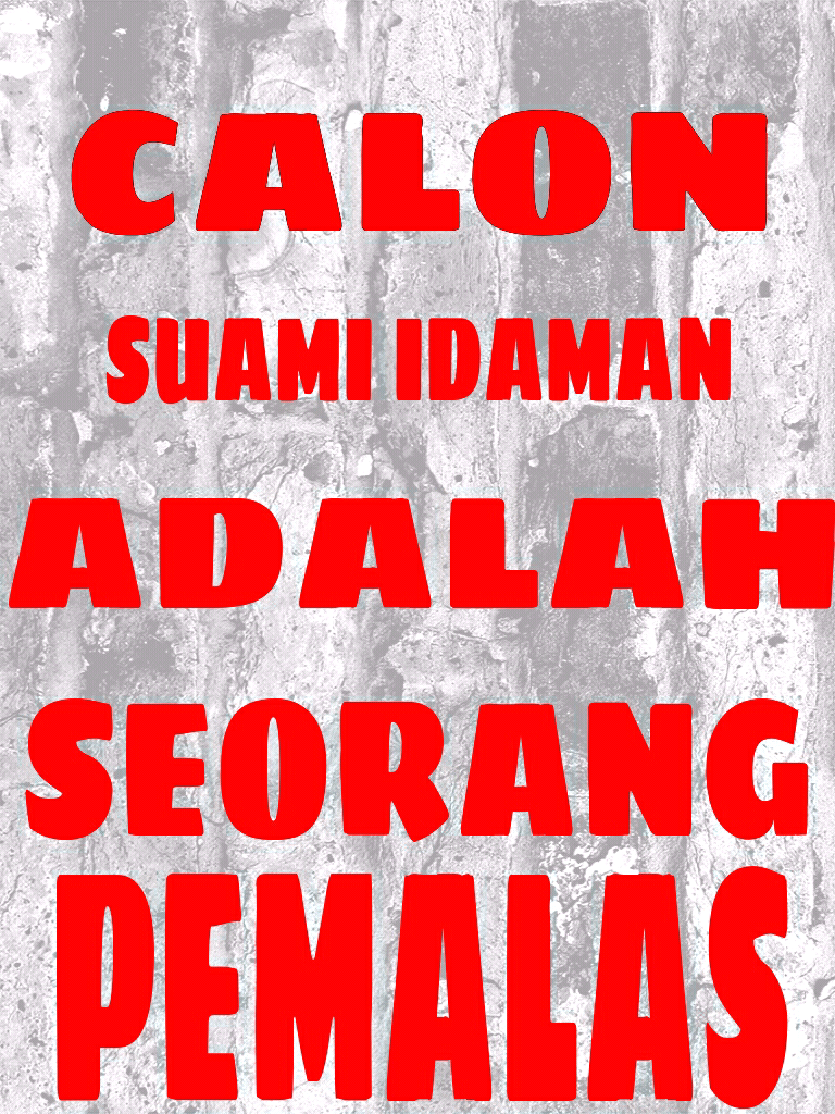 Suami Idaman Suami Pemalas. Ini Alasanya.....