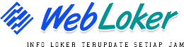 WWW.WEBLOKER.COM - INFO LOWONGAN KERJA TERUPDATE SETIAP JAM!!!