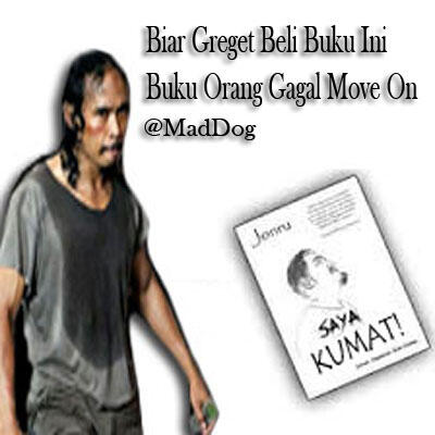 Buku buat anda yang gagal Move On Versi Mad Dog