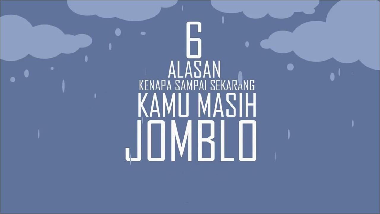 6 Alasan Kenapa Sampai Sekarang Kamu Masih Jomblo ?! &#91;Bonus Video&#93;