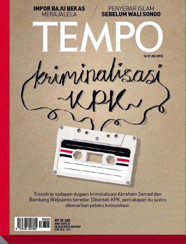 Majalah TEMPO — Kamis, 9 Juli 2015 (Kriminalisasi KPK)