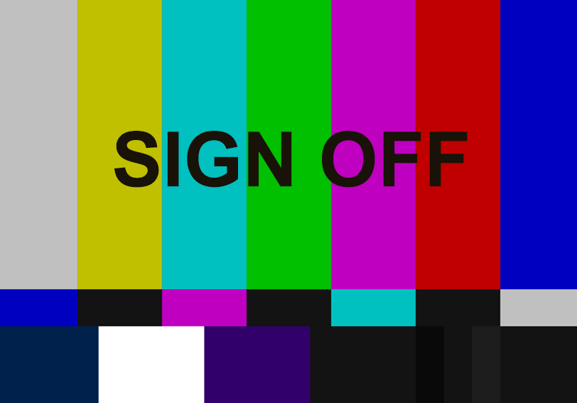 Sign off. TV sign.