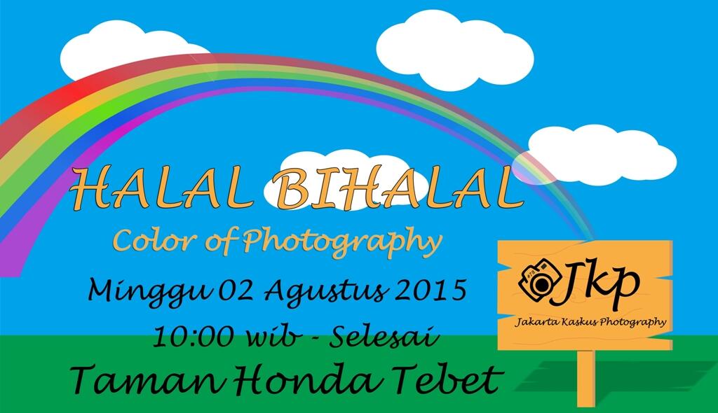 &#91;INVITATION&#93; Halal Bihalal Jakarta Kaskus Photography