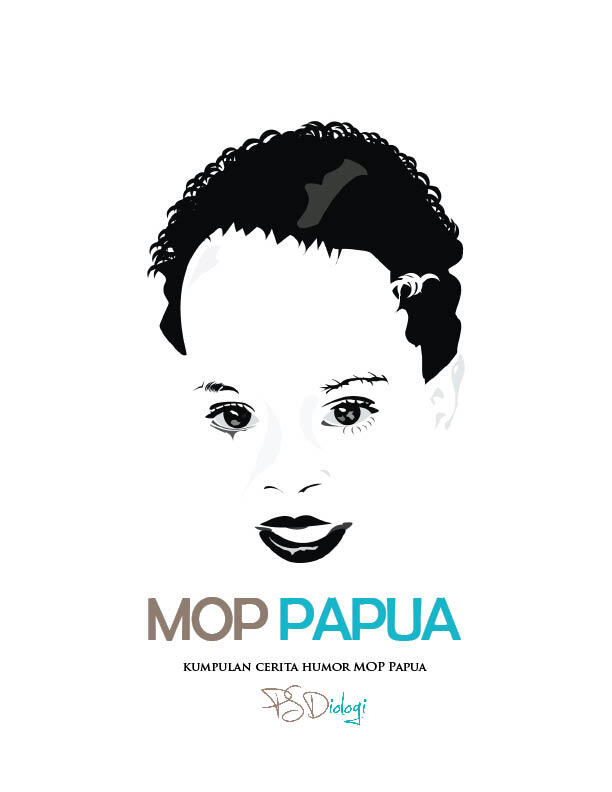 MOP Papua - Kumpulan Cerita humor Khas Papua  KASKUS