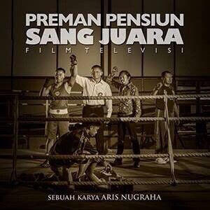 FTV Preman Pensiun Sang Juara di RCTI tgl 26 Agst 2015 sore ini jam 16:30