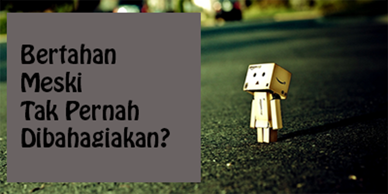 Inikah Alasan Agan Bertahan Meski Tak Pernah Dibahagiakan?