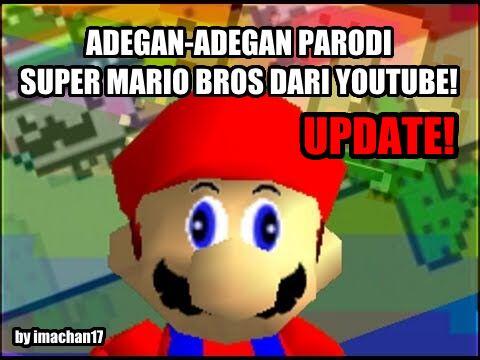 ADEGAN-ADEGAN PARODI SUPER MARIO BROS DARI YOUTUBE!