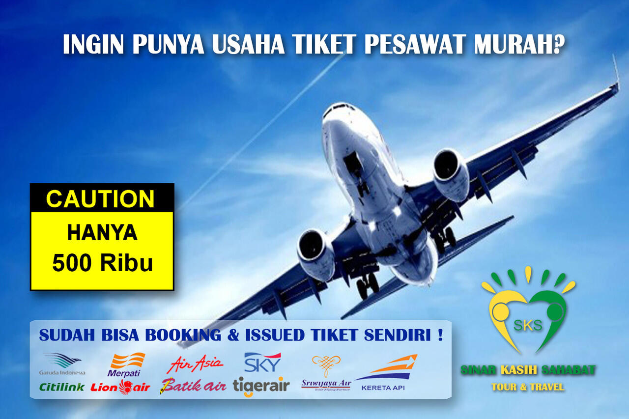 Peluang Agen Tiket Pesawat,Kereta,Umroh,Hotel modal RatusanRibu! KESEMPATAN TERBATAS!