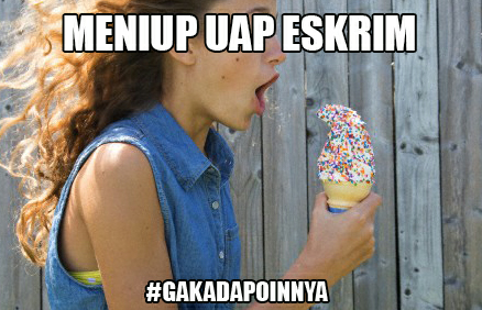 Inilah 6 Meme #gakadapoinnya Yang Menghebohkan Jagad Raya Sosial Media, Cek Gan! 