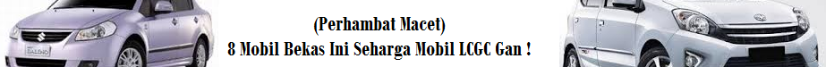 &#91;Perlambat Pertumbuhan Mobil di Jakarta&#93; 8 Mobil Bekas Ini Seharga Mobil LCGC Gan !