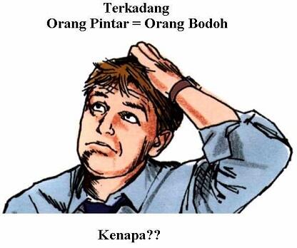 Susah Berbicara Dengan Orang Pintar Tetapi Lebih Susah Lagi Bicara Dengan Orang Bodoh