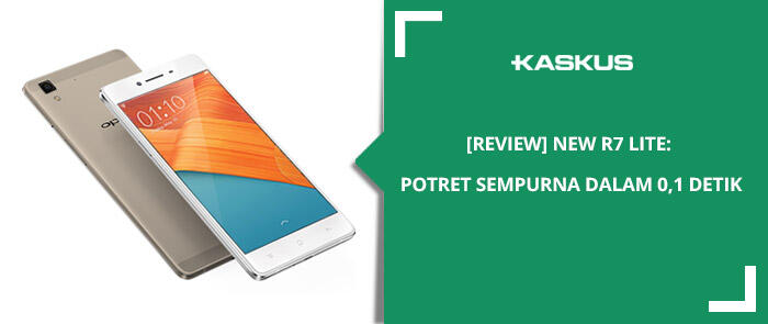 &#91;REVIEW&#93; New R7 Lite: Potret Sempurna Dalam 0,1 Detik