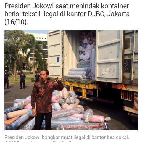 FOTO Aksi Jokowi Bongkar Penyelundupan Tekstil ilegal !!