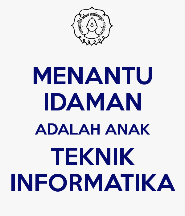 Bu, Pak, Anak Informatika adalah Calon Menantu yang Paling Kalian Idamkan.