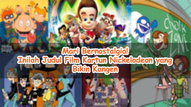 Mari Bernostalgia! Inilah Judul Film Kartun Nickelodeon yang Bikin Kangen!