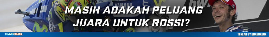 Rossi Masih Bisa Juara Dunia, Ini Enam Skenarionya