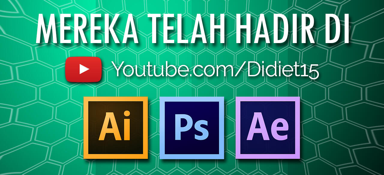 TUTORIAL ADOBE : ILLUSTRATOR, PHOTOSHOP DAN AFTER EFFECTS