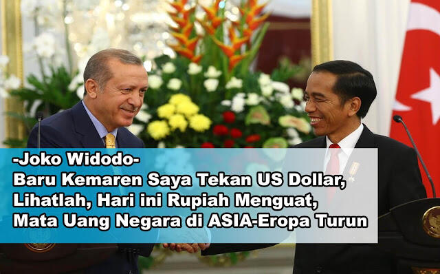 Hebat: Usai Jokowi Tanda tangani US Dollar, Rupiah Terkuat Se-ASIA dan Eropa