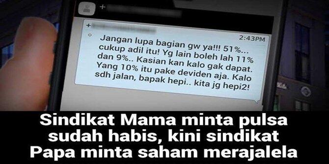SINDIKAT MAMA MINTA PULSA TAMAT. SEKARANG MUNCUL SINDIKAT PAPA MINTA SAHAM
