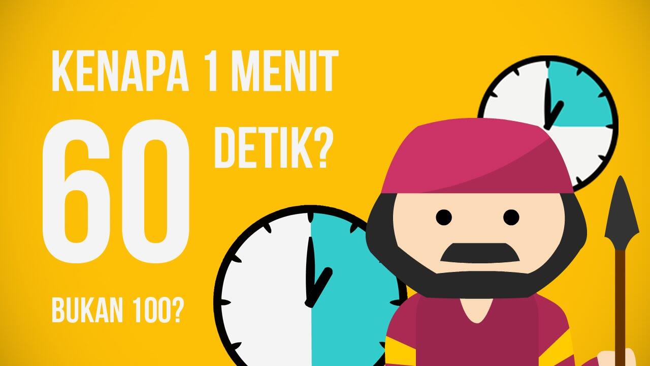 Kenapa 1 Menit itu 60 Detik? (Video Inside)