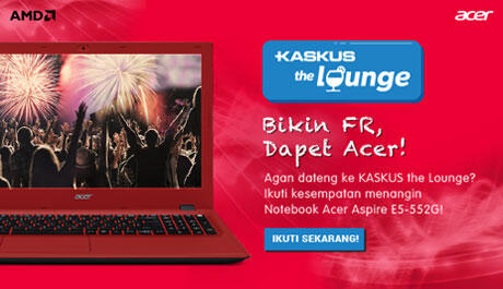 Cuma Disini Bikin FR KASKUS The Lounge Bisa Dapetin Notebook Acer!